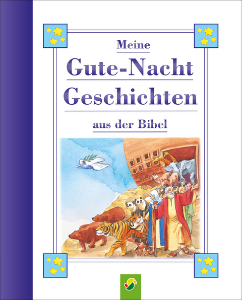 Meine Gutenachtgeschichten aus der Bibel f&uuml;r Kinder ab 3 Jahren
