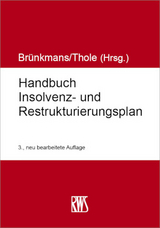 Handbuch Insolvenz- und Restrukturierungsplan - Brünkmans, Christian; Thole, Christoph