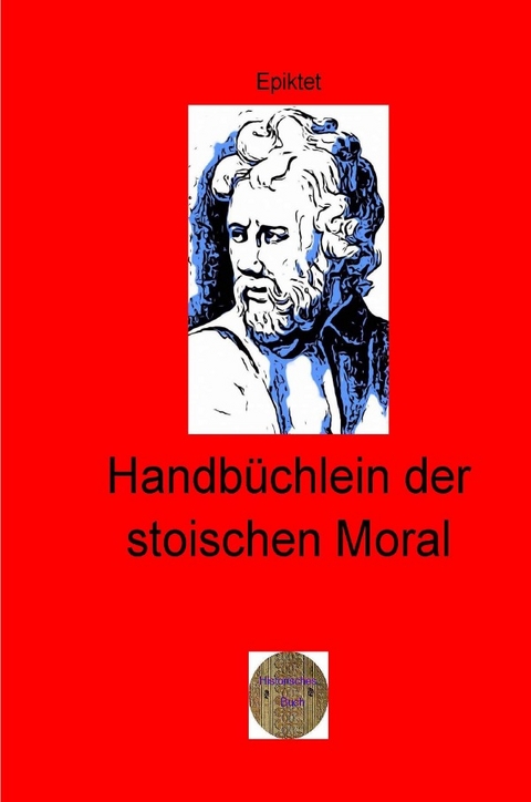 Walters illustrierte Philosophiestunde / Handb&uuml;chlein der stoischen Moral - Epiktet Epiktet