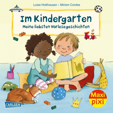 Maxi Pixi 390: Im Kindergarten &ndash; Meine liebsten Vorlesegeschichten - Luise Holthausen