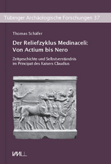 Der Reliefzyklus Medinaceli: Von Actium bis Nero - Thomas Sch&auml;fer