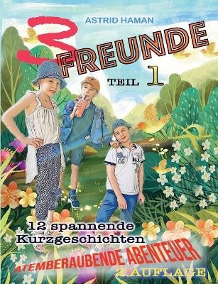 3 FREUNDE - Astrid Haman