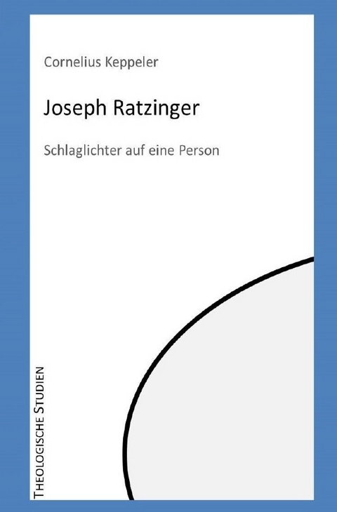 Theologische Studien / Joseph Ratzinger - Cornelius Keppeler