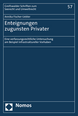Enteignungen zugunsten Privater - Annika Fischer-Uebler