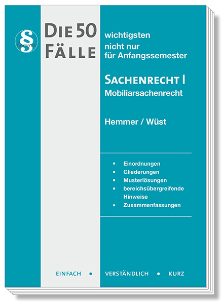 Die 50 wichtigsten F&auml;lle Sachenrecht I - Karl-Edmund Hemmer, Achim W&uuml;st, Carsten d'Alquen