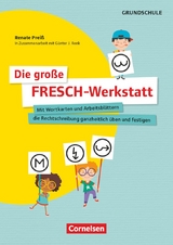Die große FRESCH-Werkstatt - Mit Wortkarten und Arbeitsblättern die Rechtschreibung ganzheitlich üben und festigen - Renate Preiß