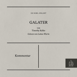 Galater - Kommentar - Timothy Keller; Wurm Lukas