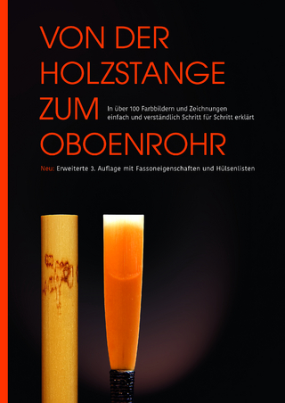 Von der Holzstange zum Oboenrohr