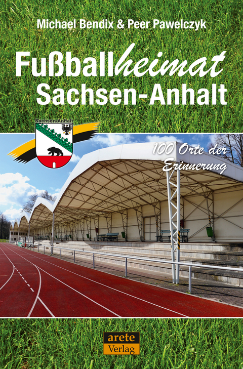 Fu&szlig;ballheimat Sachsen-Anhalt - Michael Bendix, Peer Pawelczyk