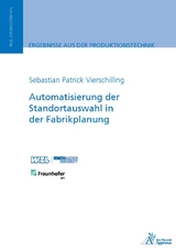 Automatisierung der Standortauswahl in der Fabrikplanung - Sebastian Patrick Vierschilling