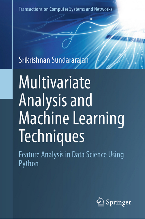 Multivariate Analysis and Machine Learning Techniques - Srikrishnan Sundararajan