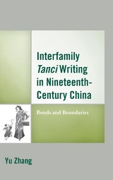 Interfamily Tanci Writing in Nineteenth-Century China -  Yu Zhang