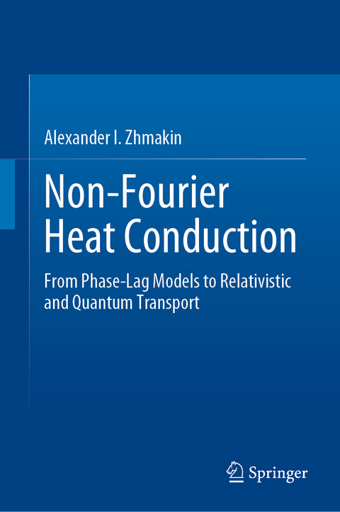 Non-Fourier Heat Conduction - Alexander I. Zhmakin