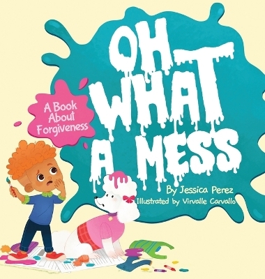 Oh What A Mess - Jessica Perez