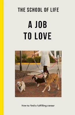 The School of Life: A Job to Love -  The School of Life