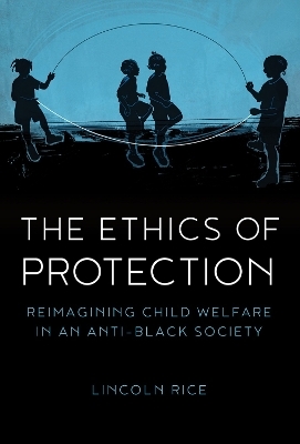 The Ethics of Protection - Lincoln Rice