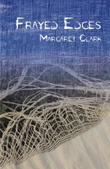 Frayed Edges - Margaret Clark