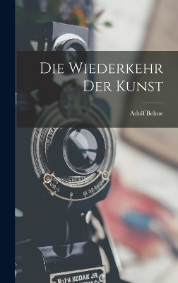 Die Wiederkehr Der Kunst - Adolf Behne
