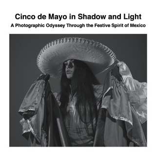 Cinco de Mayo in Shadow and Light