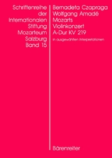 Wolfgang Amad&eacute; Mozarts Violinkonzert in A-Dur KV 219 in ausgew&auml;hlten Interpretationen - Bernadeta Czapraga
