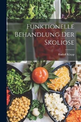 Funktionelle Behandlung Der Skoliose - Rudolf Klapp