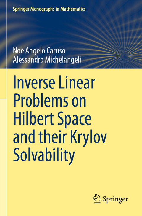 Inverse Linear Problems on Hilbert Space and their Krylov Solvability - No&egrave; Angelo Caruso, Alessandro Michelangeli