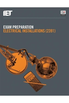 Exam Preparation: Electrical Installations (2391) -  The Institution of Engineering and Technology,  City &  Guilds