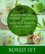 Beauty Recipes, Herbal Remedies and Natural Beauty Care Guide: 3 Books In 1 Boxed Set -  Speedy Publishing