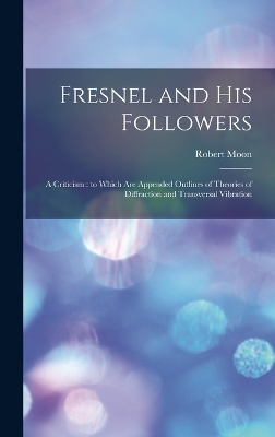 Fresnel and his Followers