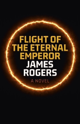 Flight of the Eternal Emperor - James Rogers