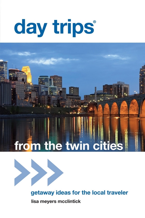 Day Trips(R) from the Twin Cities -  Lisa Meyers McClintick