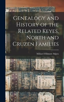 Genealogy and History of the Related Keyes, North and Cruzen Families