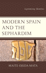 Modern Spain and the Sephardim -  Maite Ojeda-Mata