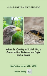 What Is Quality of Life? Or, a Conversation Between an Eagle and a Snake. - Alla P. Gakuba