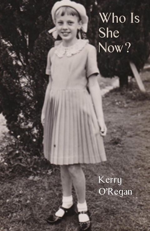 Who Is She Now? - Kerry O'Regan