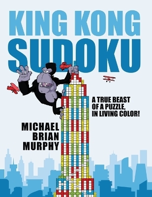 King Kong Sudoku - Michael Brian Murphy