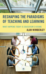 Reshaping the Paradigms of Teaching and Learning -  Alan Wimberley
