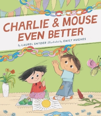 Charlie & Mouse Even Better - Laurel Snyder