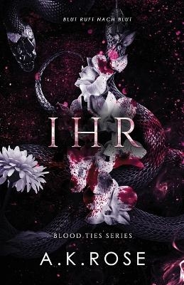 Ihr - A K Rose, Atlas Rose