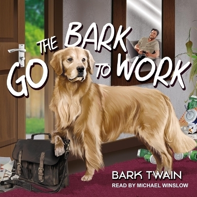 Go the Bark to Work! - Bark Twain