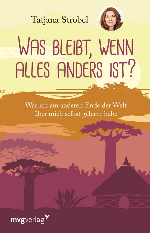 Was bleibt, wenn alles anders ist? -  Tatjana Strobel