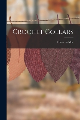 Crochet Collars - Cornelia Mee