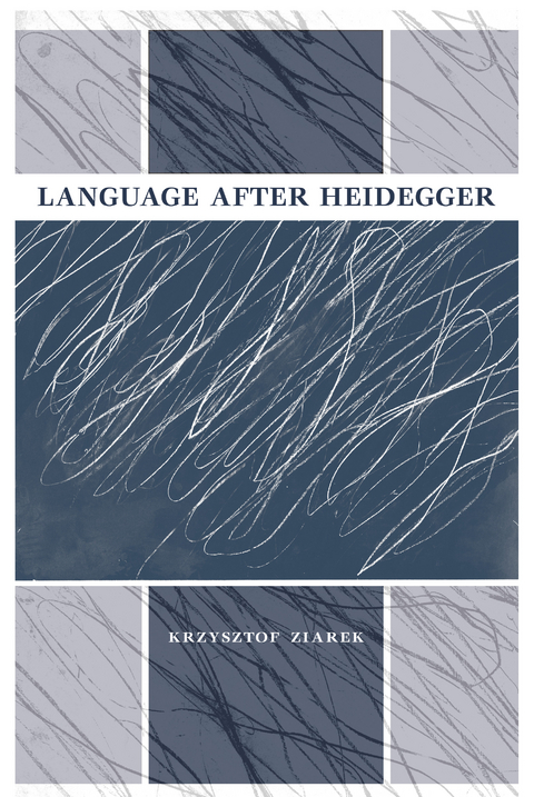 Language after Heidegger - Krzysztof Ziarek