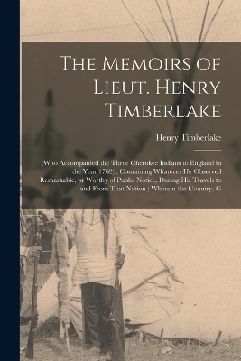 The Memoirs of Lieut. Henry Timberlake