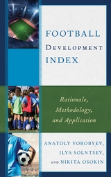 Football Development Index -  Nikita Osokin,  Ilya Solntsev,  Anatoly Vorobyev