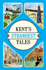 Kent's Strangest Tales -  Martin Latham