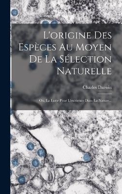 L'origine Des Espèces Au Moyen De La Sélection Naturelle