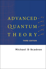 ADVANCED QUANTUM THEORY (THIRD EDITION) - Michael D Scadron
