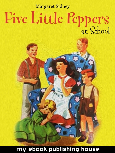 Five Little Peppers at School - Margaret Sidney