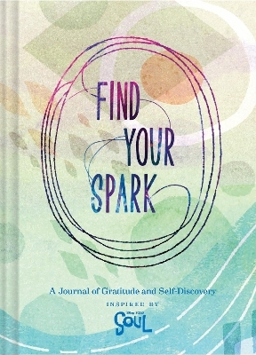 Find Your Spark: A Journal of Gratitude and Self-Discovery Inspired by Disney and Pixar&rsquo;s Soul -  Chronicle Books